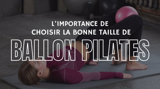 L'importance de la taille d'un ballon pilates