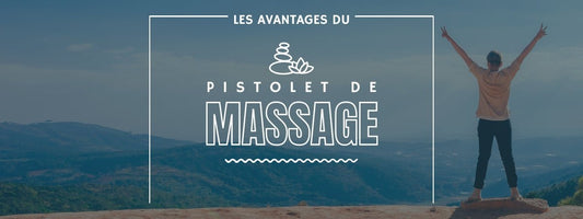 Les avantages du pistolet de massage - Vize-o